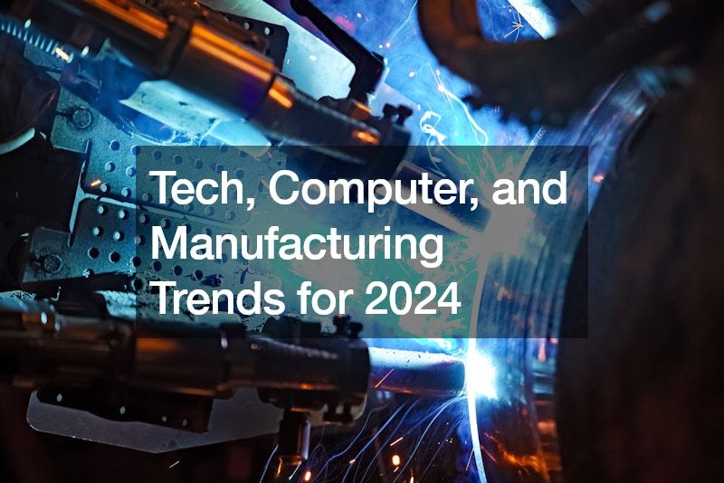 Tech, Computer, and Manufacturing Trends for 2024